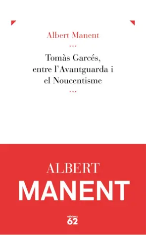 Portada Tomàs Garcés, entre l'Avantguarda i el Noucentisme