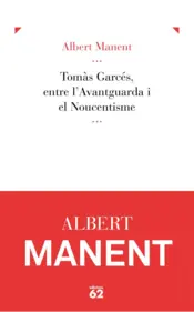 Portada Tomàs Garcés, entre l'Avantguarda i el Noucentisme