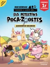 Portada Els detectius Poca-zooltes. Quadern de vacances. Començo 1r de Primària