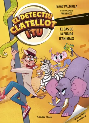Portada Detectiu Clatellot i tu 2. El cas de la fugida d'animals