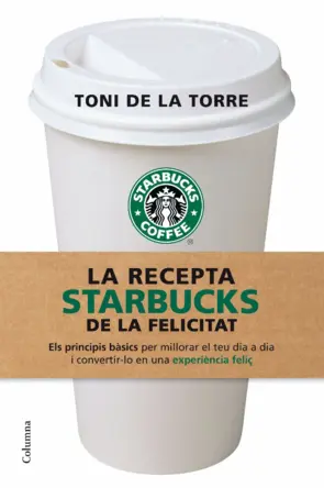Portada La recepta Starbucks de la felicitat