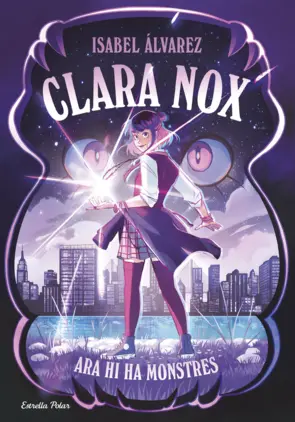 Portada Clara Nox 1. Ara hi ha monstres