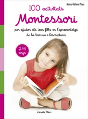 Portada 100 activitats Montessori per ajudar els teus fills en l aprenentatge de la lect