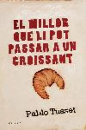 Portada El millor que li pot passar a un croissant