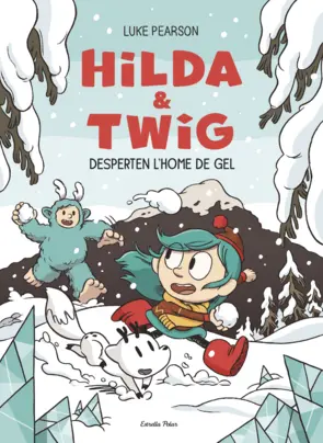 Portada Hilda & Twig 2. Hilda i Twig desperten l'Home de Gel