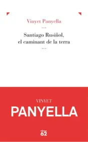 Portada Santiago Rusiñol, el caminant de la terra