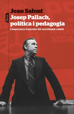 Portada Josep Pallach, política i pedagogia