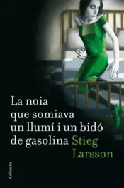 Portada La noia que somiava un llumí i un bidó de gasolina (Sèrie Millennium 2)