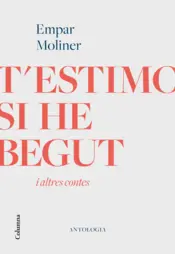 Portada T'estimo si he begut i altres contes