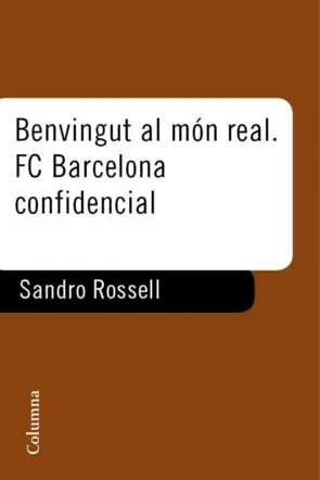 Portada Benvingut al món real. F.C. Barcelona confidencial
