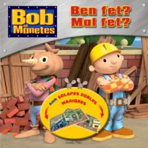 Portada Bob el manetes. Ben fet? Mal fet?
