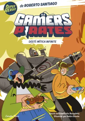 Portada Els Gamers Pirates 1. Destí: Mítica Infinite