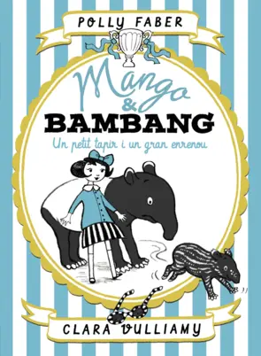 Portada Mango & Bambang. Un petit tapir i un gran enrenou