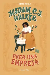 Portada Madam C. J. Walker. Crea una empresa