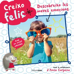 Portada Creixo feliç. Descobreixo les meves emocions