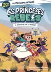 Portada Les Princeses Rebels 2. El misteri del palau invisible