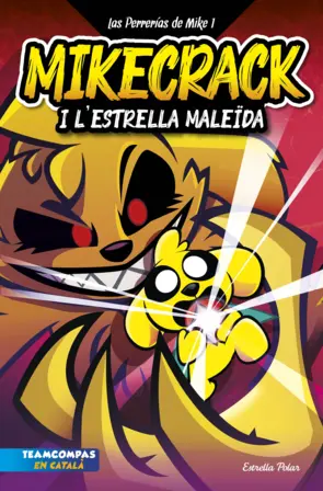Portada Las Perrerías de Mike 1. Mikecrack i l'Estrella MaleÏda.
