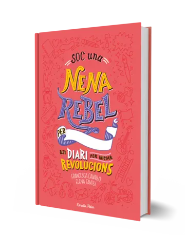 Portada Soc una nena rebel. Un diari per iniciar revolucions