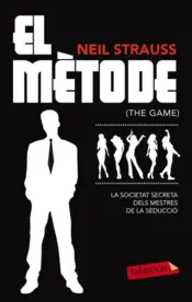 Portada El mètode. La societat secreta dels mestres de la seducció