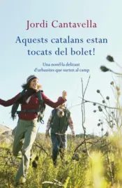 Portada Aquests catalans estan tocats del bolet!