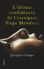 Portada L'última confidència de l'escriptor Hugo Mendoza