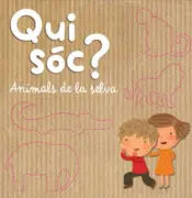 Portada Qui sóc? Animals de la selva