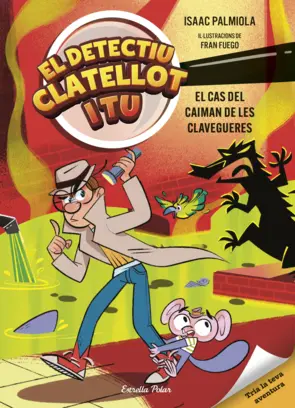 Portada Detectiu Clatellot i tu 5. El cas del caiman de les clavegueres