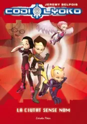 Portada Codi Lyoko. La ciutat sense nom