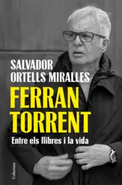 Portada Ferran Torrent. Entre els llibres i la vida